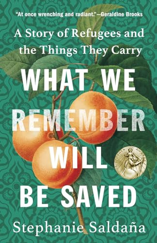 What We Remember Will Be Saved: A Story of Refugees and the Things They Carry