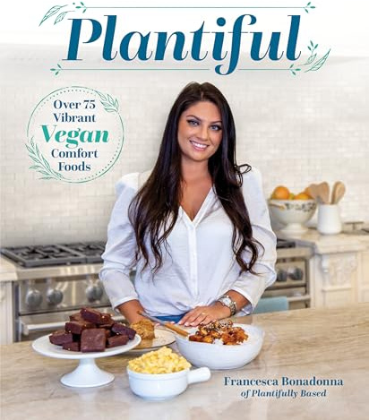 Plantiful: Over 75 Vibrant Vegan Comfort Foods