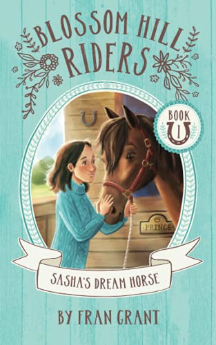Sasha’s Dream Horse (Blossom Hill Riders, Band 1)