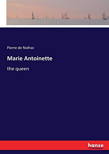 Marie Antoinette: the queen