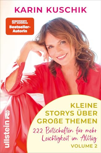 Kleine Storys über große Themen Volume 2: 222 Botschaften für mehr Leichtigkeit im Alltag | Von der SPIEGEL-Bestsellerautorin von 50 Sätze, die das Leben leichter machen