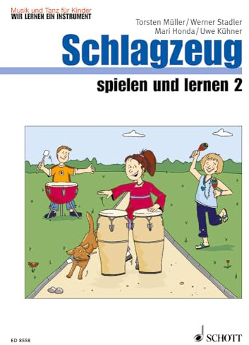 Schlagzeug spielen und lernen: Band 2. Schlagzeug. (Musik und Tanz für Kinder - Wir lernen ein Instrument, Band 2)