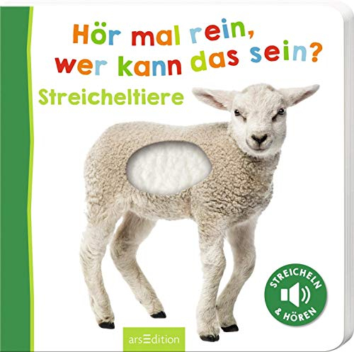 Hör mal rein, wer kann das sein? – Streicheltiere: Streicheln und hören | Hochwertiges Pappbilderbuch mit 5 Sounds und Fühlelementen für Kinder ab 18 Monaten (Foto-Streichel-Soundbuch)