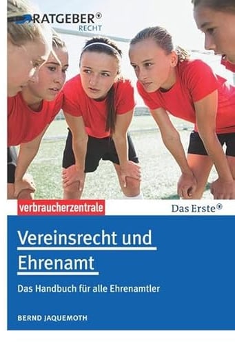 Vereinsrecht und Ehrenamt: Das Handbuch für alle Ehrenamtler