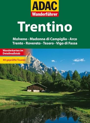 ADAC Wanderführer Trentino: Molveno Madonna di Campiglio Arco Trento Rovereto Tésero