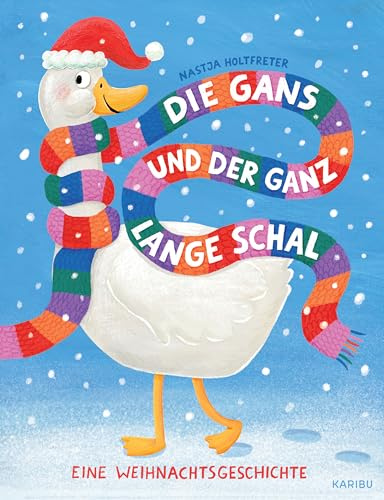 Die Gans und der ganz lange Schal – Eine Weihnachtsgeschichte: Bilderbuch zum Thema Weihnachten für Kinder ab 3
