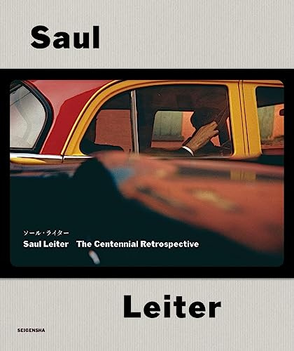 ソール・ライター　Saul Leiter　The Centennial Retrospective
