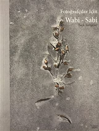 Fotografcilar Icin Wabi - Sabi