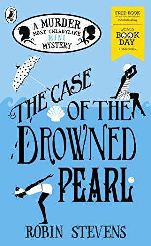 The Case of the Drowned Pearl: A Murder Most Unladylike Mini-Mystery: World Book Day 2020