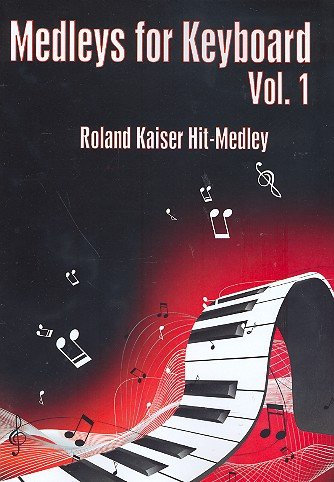 Roland Kaiser-Hit-Medley: für Keyboard (mit Text und Akkorden)