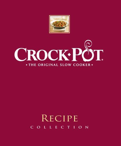 Crock-Pot Recipe Collection: The Original Slow Cooker