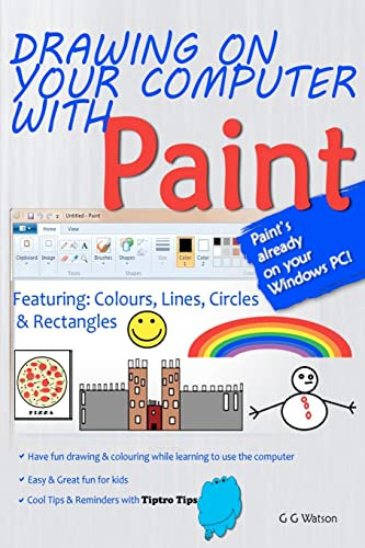 Drawing on your computer with Paint [White]: Colours, Lines, Circles and Rectangles
