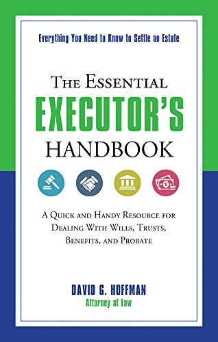 Essential Executor's Handbook: A Quick And Handy Resource For Dealing With Wills, Trusts, Benefits, And Probate