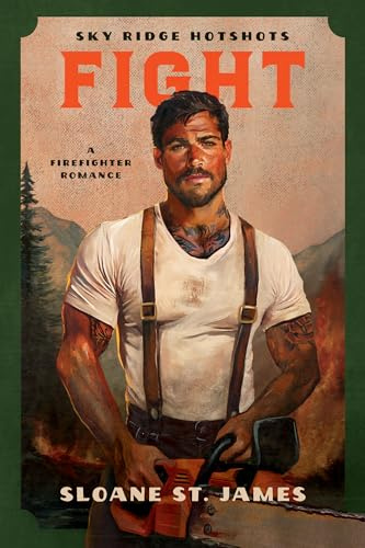 Fight: A Firefighter Romance (Sky Ridge Hotshots, Band 1)