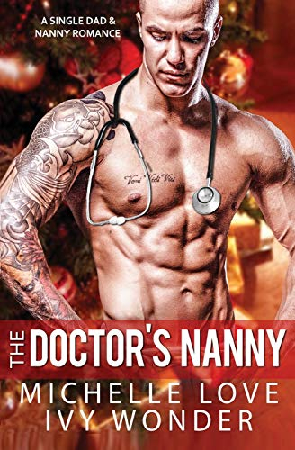 The Doctor's Nanny: A Single Dad & Nanny Romance (Saved by the Doctor, Band 3)