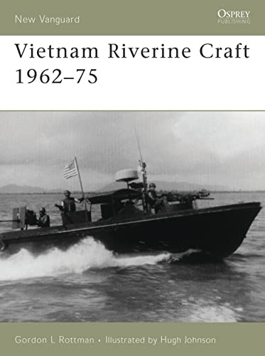 Vietnam Riverine Craft 1962–75 (New Vanguard, 128)