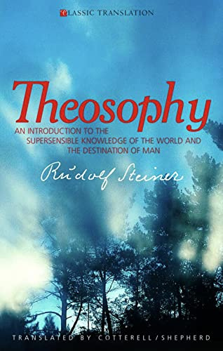 Theosophy: An Introduction to the Supersensible Knowledge of the World and the Destination of Man (CW 9) (Classic Translations)