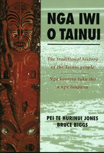 Nga Iwi o Tainui: The Traditional History of the Tainui People/Nga Koorero Tuku Iho o nga Tuupuna