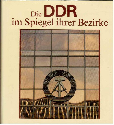 Die DDR im Spiegel ihrer Bezirke