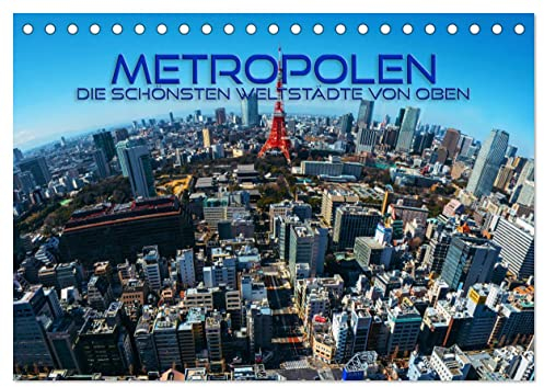 Metropolen - die schönsten Weltstädte von oben (Tischkalender 2025 DIN A5 quer), CALVENDO Monatskalender