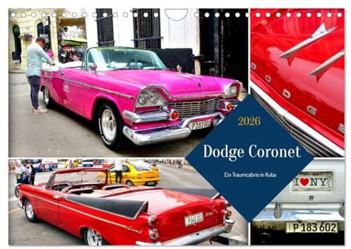 Dodge Coronet - Ein Traumcabrio in Kuba (Wandkalender 2026 DIN A4 quer), CALVENDO Monatskalender: Der US-Oldtimer Dodge Coronet Convertible in Kuba (CALVENDO Mobilitaet)