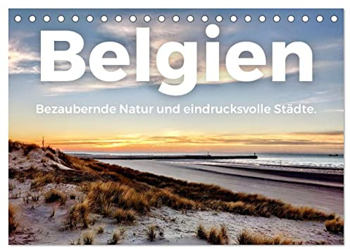 Belgien - Bezaubernde Natur und eindrucksvolle Städte. (Tischkalender 2026 DIN A5 quer), CALVENDO Monatskalender: Zwölf bewunderswerte Bilder aus Belgien. (CALVENDO Orte)