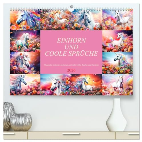 Einhorn und coole Sprüche (hochwertiger Premium Wandkalender 2026 DIN A2 quer), Kunstdruck in Hochglanz: Einhornmagie und coole Sprüche, ein Jahr voller Farben, Glanz und Abenteuer! (CALVENDO Spass)