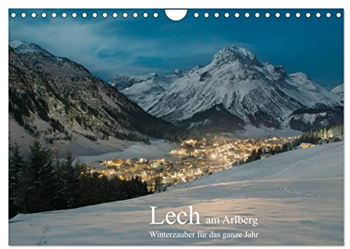 Lech am Arlberg - Winterzauber für das ganze Jahr (Wandkalender 2026 DIN A4 quer), CALVENDO Monatskalender: Lech das beste der Alpen, vom Wandern bis ... am Berg und im Schnee. (CALVENDO Natur)