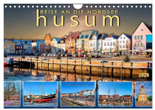 Reise an die Nordsee - Husum (Wandkalender 2026 DIN A4 quer), CALVENDO Monatskalender: Husum, Stadt am Nationalpark Schleswig-Holsteinisches Wattenmeer (CALVENDO Orte)