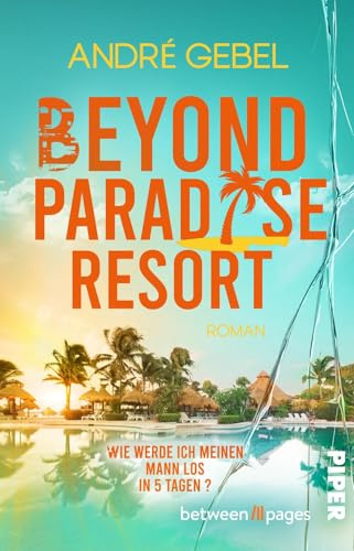 Beyond Paradise Resort: Roman | Mörderisch witziger Krimi auf der Urlaubsinsel