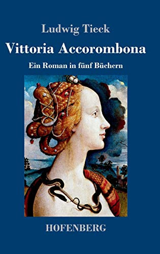 Vittoria Accorombona: Ein Roman in fünf Büchern