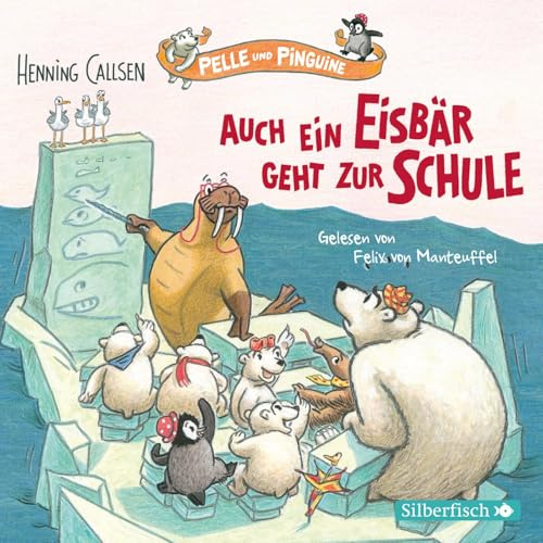 Pelle und Pinguine 2: Auch ein Eisbär geht zur Schule: 1 CD (2)