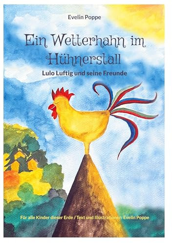 Ein Wetterhahn im Hühnerstall: Lulo Luftig und seine Freunde