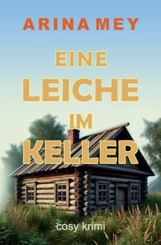 Eine Leiche im Keller: Cosy-Krimi