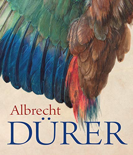 Albrecht Dürer - engl.: Begleitbuch zur großen Dürer-Ausstellung in der Albertina in Wien