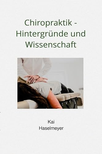 Chiropraktik - Hintergründe und Wissenschaft