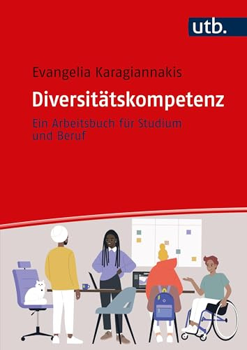 Diversitätskompetenz: Ein Arbeitsbuch für Studium und Beruf