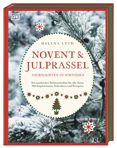 Novent & Julprassel. Weihnachten in Schweden: Ein nordisches Weihnachtsfest für alle Sinne. Mit Inspirationen, Dekoideen und Rezepten