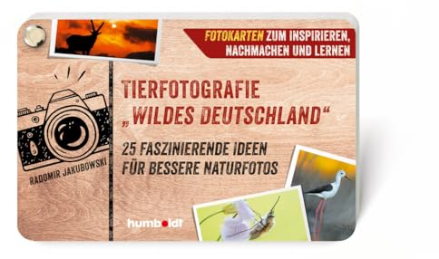 Tierfotografie „Wildes Deutschland“: 25 faszinierende Ideen für bessere Naturfotos. Fotokarten zum Inspirieren, Nachmachen und Lernen
