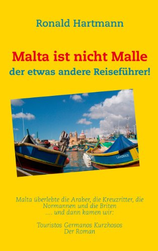 Malta ist nicht Malle: der etwas andere Reiseführer!