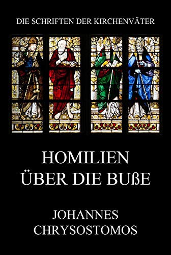 Homilien über die Buße: De paenitentia homiliae (Die Schriften der Kirchenväter, Band 32)