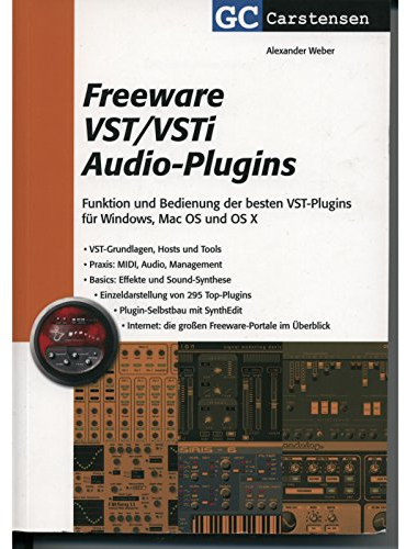 Freeware VST/VSTi Audio-Plugins: Funktion und Bedienung der besten VST-Plugins für Windows, MacOS und OS X (Factfinder-Serie)