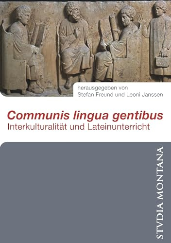 Communis lingua gentibus: Interkulturalität und Lateinunterricht