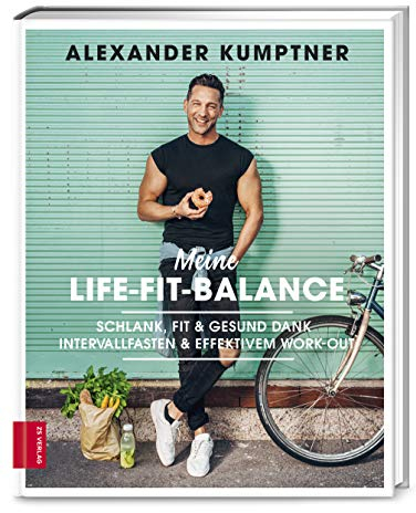 Meine Life-Fit-Balance: Schlank, fit & gesund dank Intervallfasten & effektivem Work-out