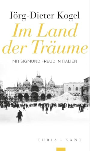 Im Land der Träume: Sigmund Freud in Italien