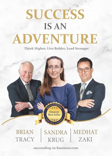 Success is an Adventure: Think Higher, Live Bolder, Lead Stronger