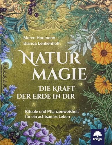 Naturmagie: Die Kraft der Erde in dir