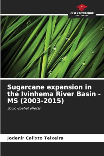 Sugarcane expansion in the Ivinhema River Basin - MS (2003-2015): Socio-spatial effects