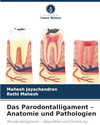 Das Parodontalligament – Anatomie und Pathologien: Parodontalligament – Gesundheit und Erkrankung