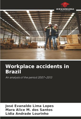 Workplace accidents in Brazil: An analysis of the period 2007–2013